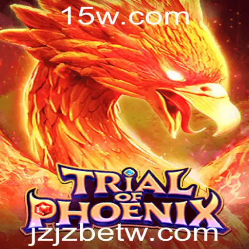 Descubra o Fascinante Mundo de TrialofPhoenix - O Novo Jogo de Estratégia com JZJZbet